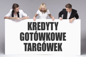 Kredyty gotówkowe Targówek