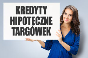 Kredyty hipoteczne Targówek