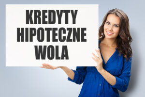 Kredyty hipoteczne Wola